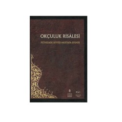 OKÇULUK RİSALESİ - Baki Gelibolulu Mustafa Ali Hafız Mehmed Berberzade Mustafa - Okcular Vakfı
