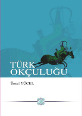 Türk Okçuluğu - Ünsal Yücel - Karton Kapak - 1