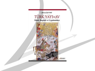 TÜRK YAYI VE AV (Murat Özveri) - 1